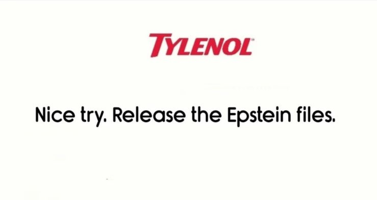 A fake ad by Tylenol that says "Nice try. Release the Epstein files."