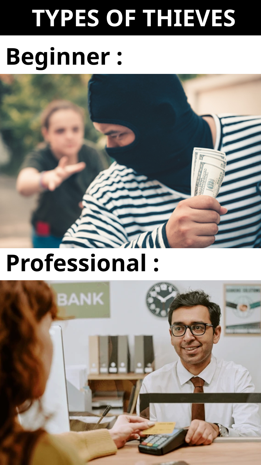 Picture shows two types of thieves. Upstairs, a beginner thief who steals cash from a person in the street. Below, a professional thief, a smiling bank employee who takes a credit card from a customer behind a counter.