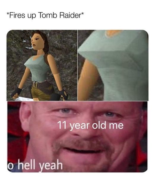 fires up tomb raider. 11 year old me: hell yeah. pictured is Lara croft from ps1 tomb raider